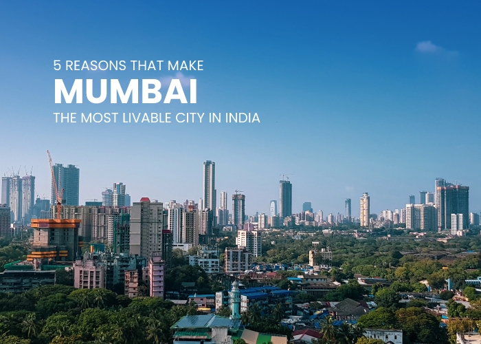 5 Reasons That Make Mumbai the Most Livable City in India