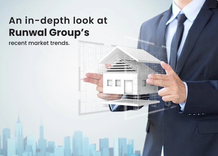 An In Depth Look at Runwal Group’s Recent Market Trends