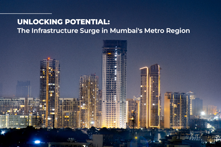 Unlocking Potential: The Infrastructure Surge in Mumbai’s Metro Region 